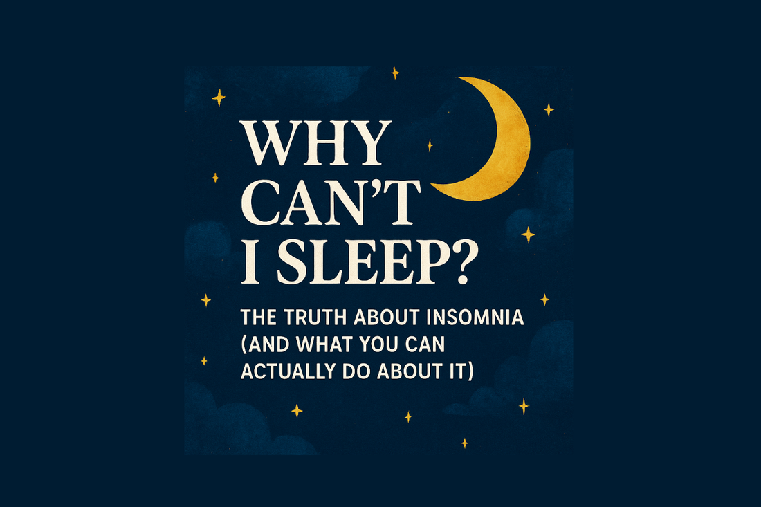 Why Can’t I Sleep? The Truth About Insomnia